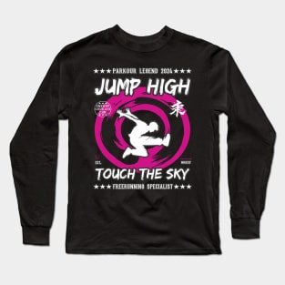 Jump High Touch The Sky - Freerunner, Freerunning Design Long Sleeve T-Shirt